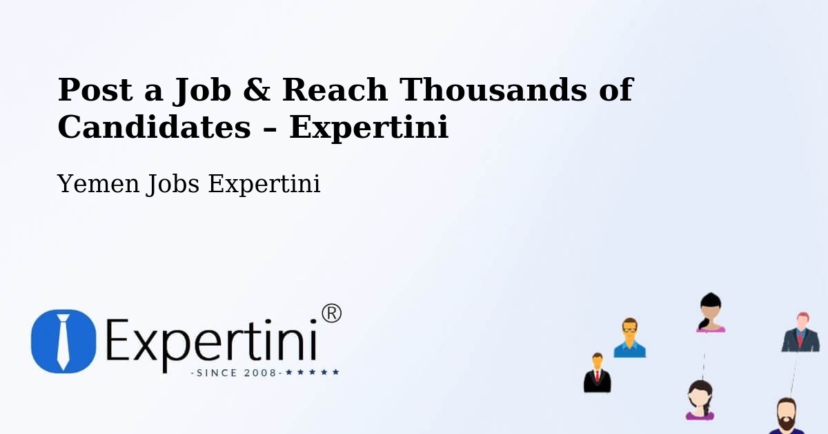 Post a Job in Dhubab – Hire the Right Talent - Dhubab, Yemen Jobs Expertini